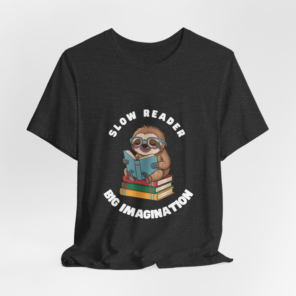 Slow reader Big Imagination sloth Tee