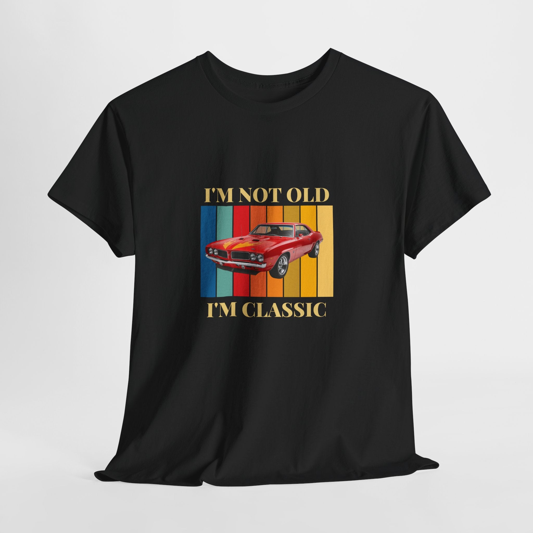 I’m not old I’m classic vintage car unisex Tee