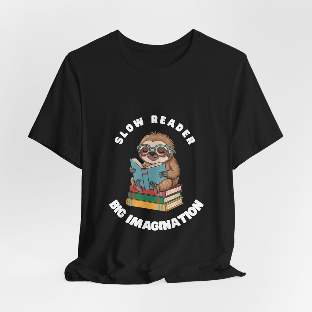 Slow reader Big Imagination sloth Tee